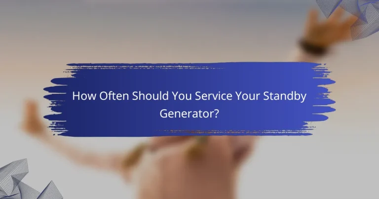 How Often Should You Service Your Standby Generator?