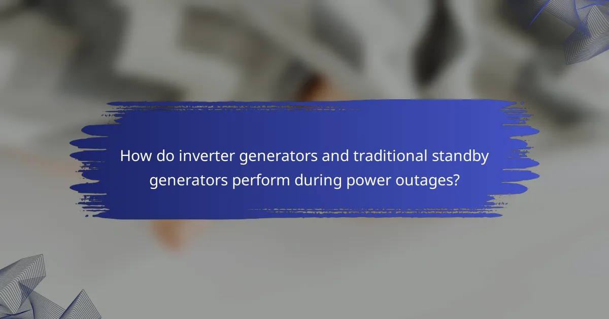 How do inverter generators and traditional standby generators perform during power outages?
