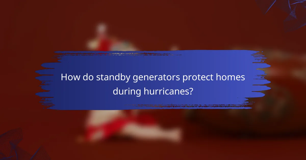 How do standby generators protect homes during hurricanes?