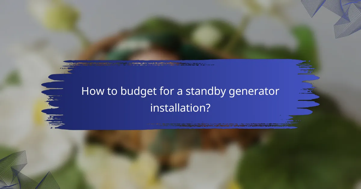 How to budget for a standby generator installation?