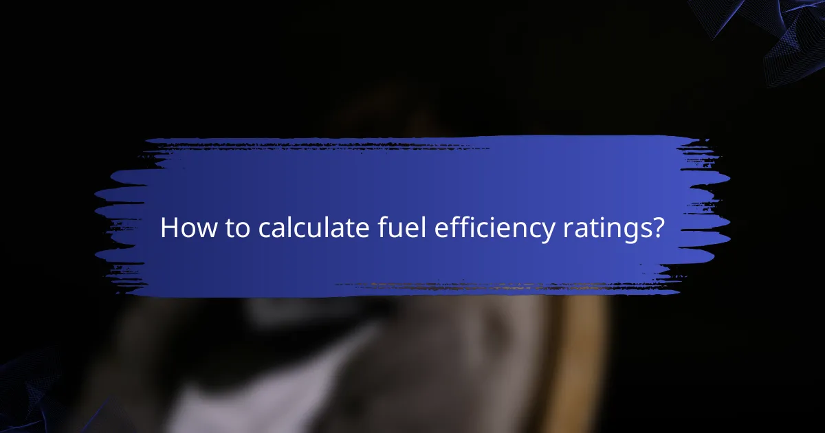 How to calculate fuel efficiency ratings?
