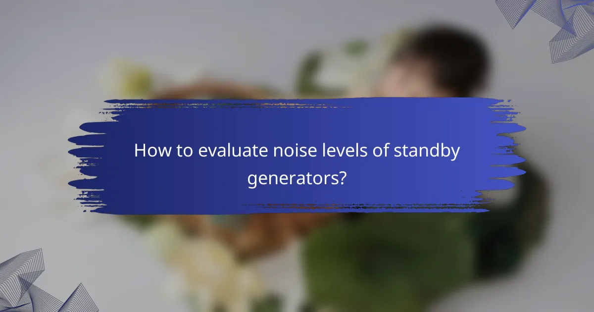 How to evaluate noise levels of standby generators?