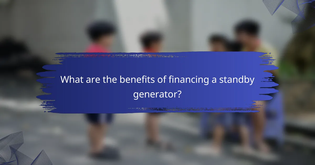 What are the benefits of financing a standby generator?