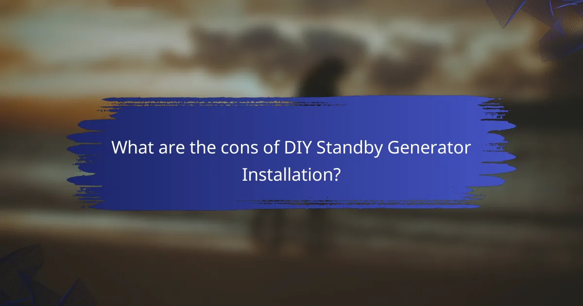 What are the cons of DIY Standby Generator Installation?