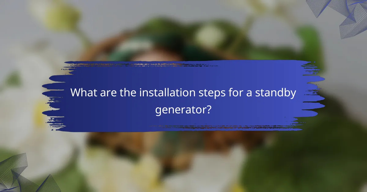 What are the installation steps for a standby generator?