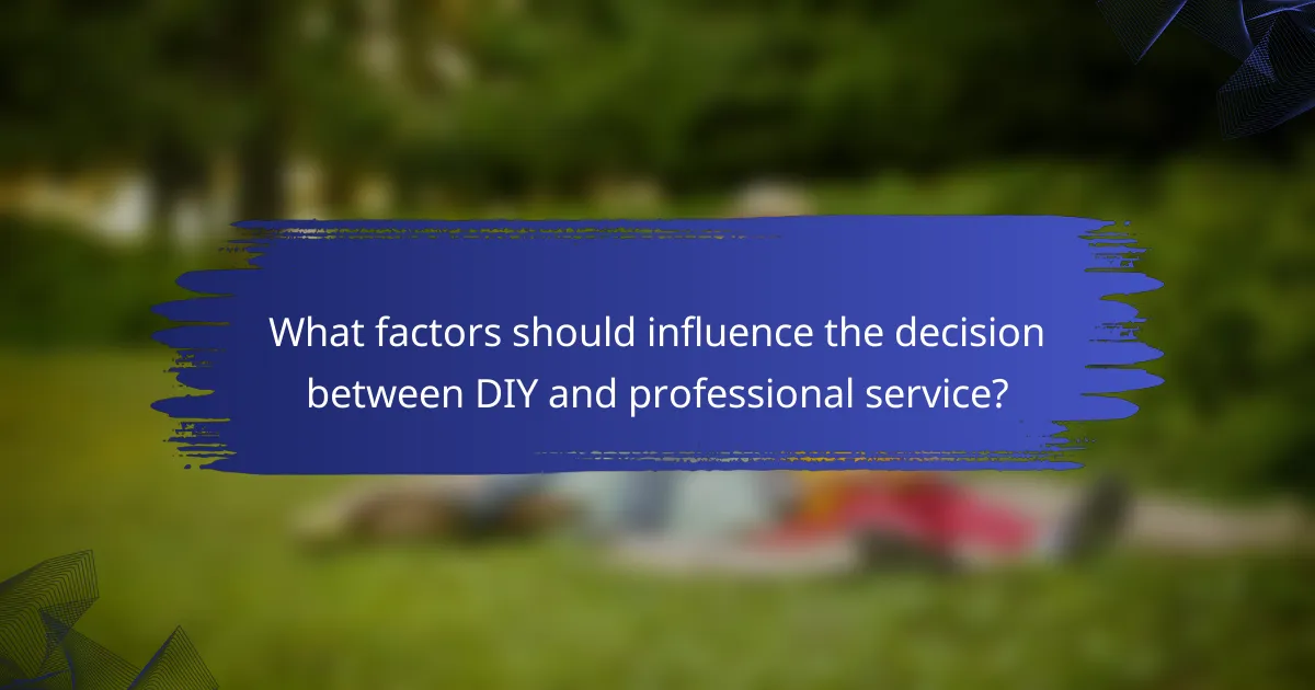 What factors should influence the decision between DIY and professional service?