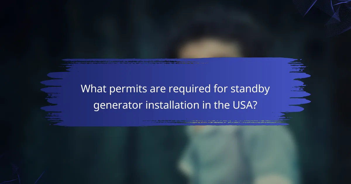 What permits are required for standby generator installation in the USA?